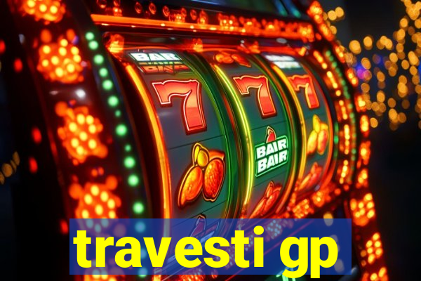 travesti gp