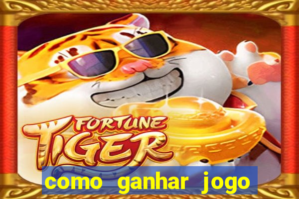 como ganhar jogo do tigre