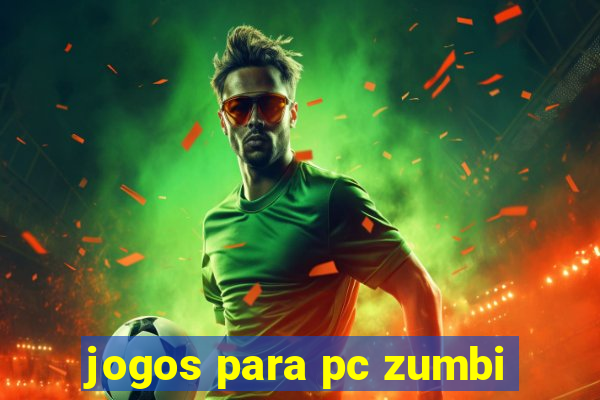 jogos para pc zumbi