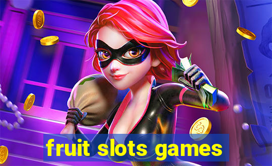 fruit slots games