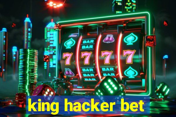 king hacker bet