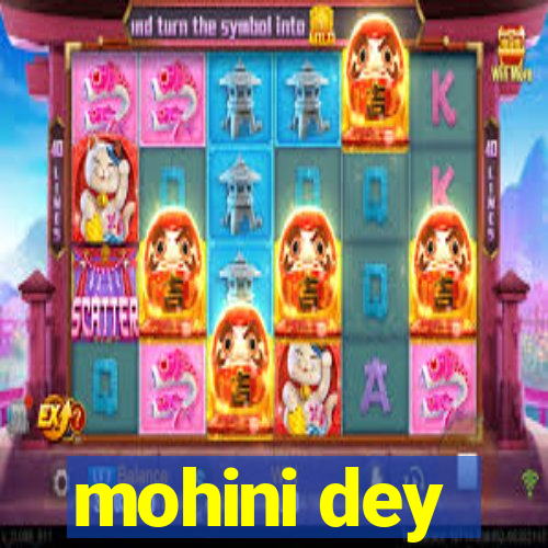 mohini dey