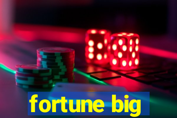 fortune big