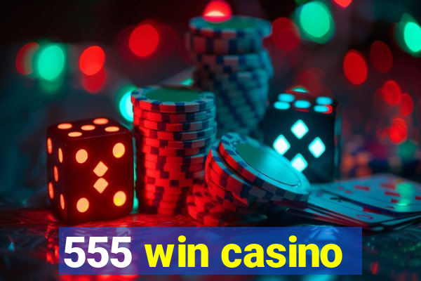 555 win casino