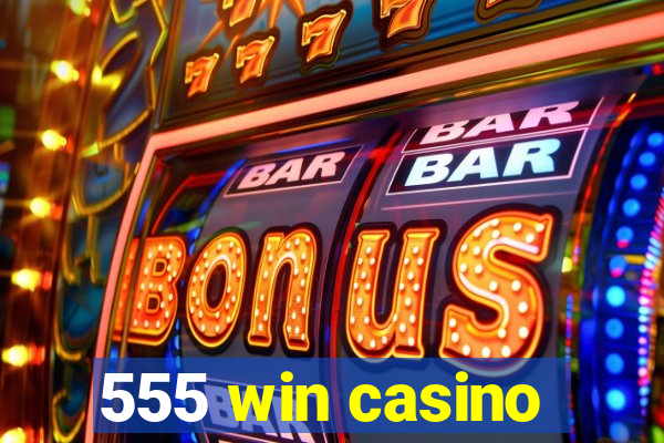 555 win casino