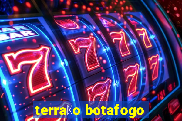 terra莽o botafogo