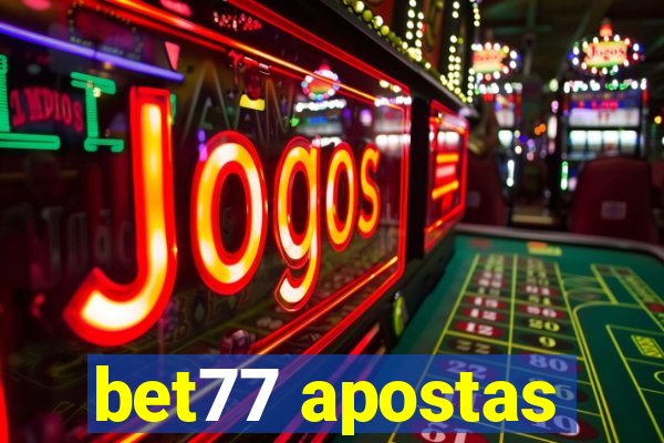 bet77 apostas