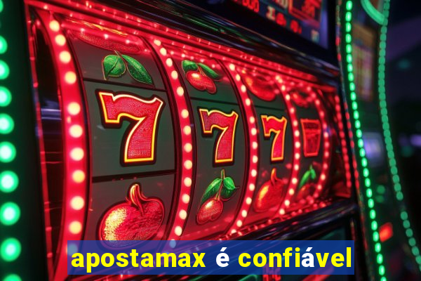 apostamax é confiável