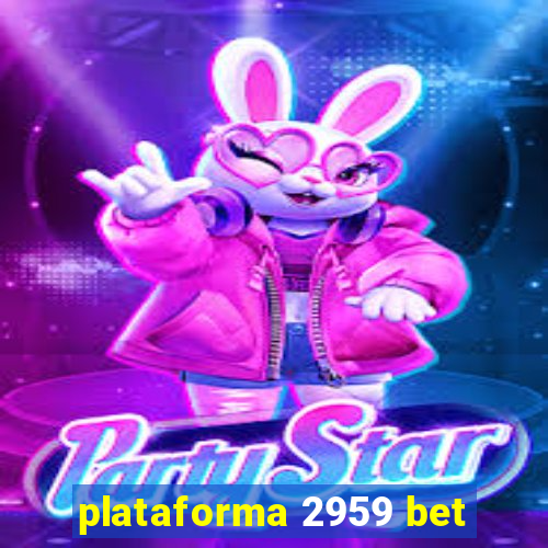 plataforma 2959 bet