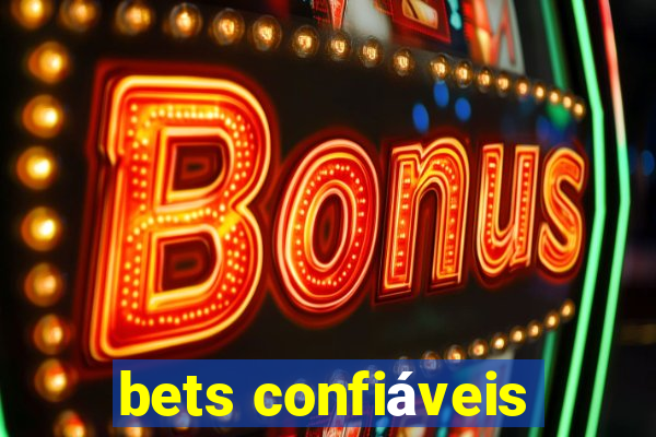 bets confiáveis