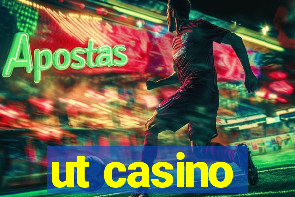 ut casino