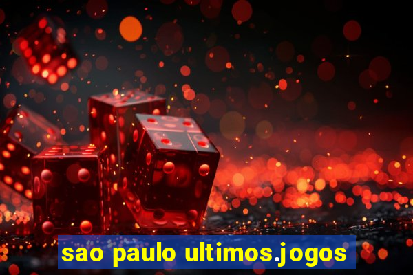 sao paulo ultimos.jogos