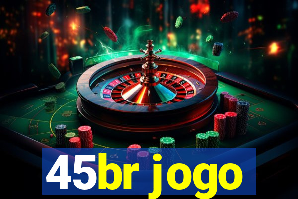 45br jogo