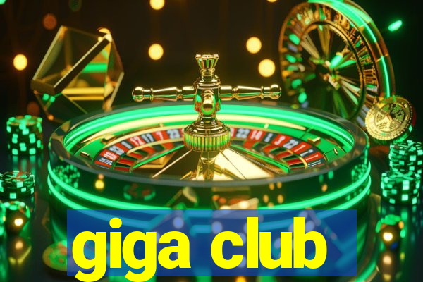 giga club