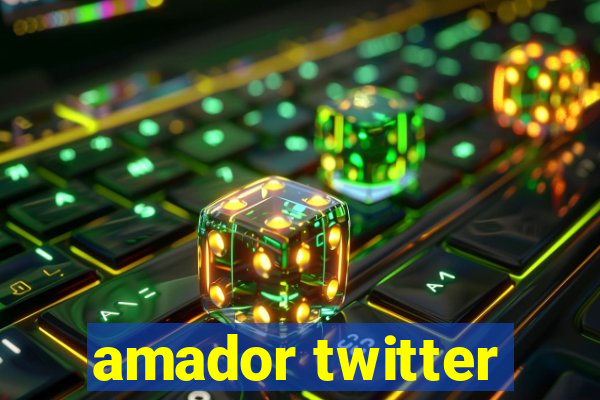 amador twitter