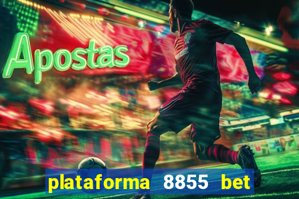 plataforma 8855 bet é confiável