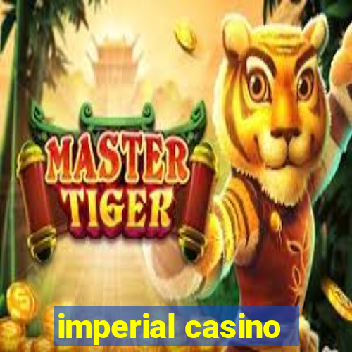 imperial casino