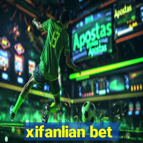 xifanlian bet