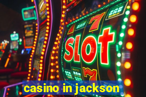 casino in jackson