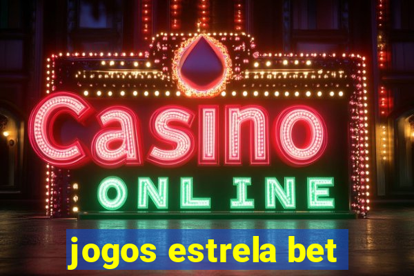 jogos estrela bet