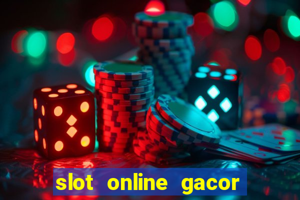 slot online gacor terbaru gampang menang