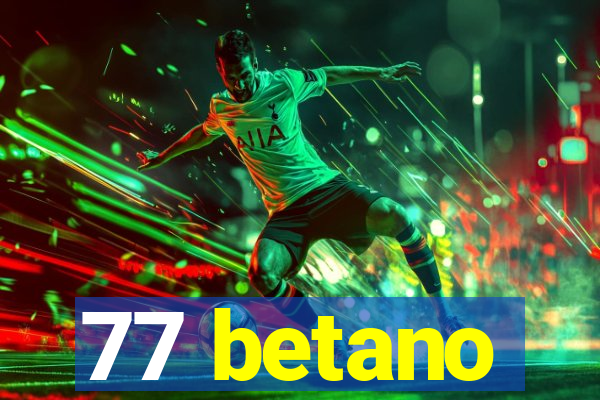 77 betano