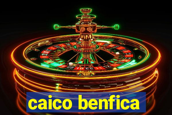 caico benfica