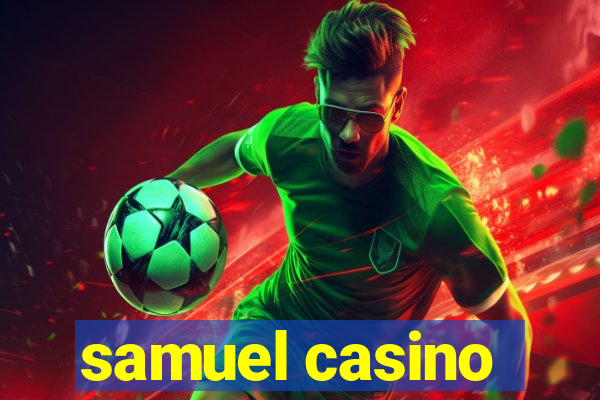 samuel casino