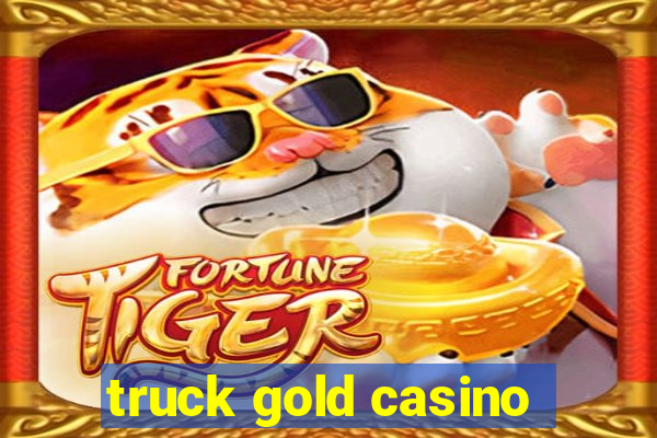 truck gold casino