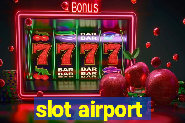 slot airport