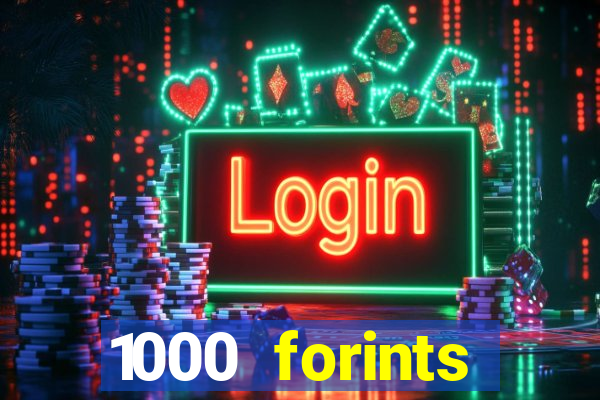 1000 forints deposit casino