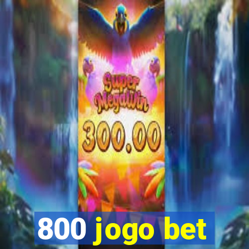 800 jogo bet