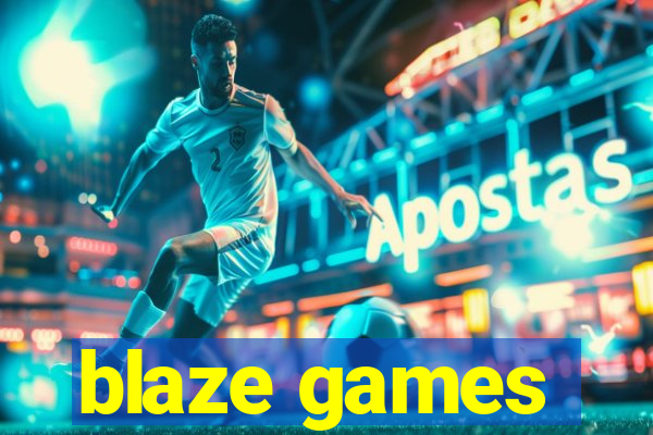 blaze games