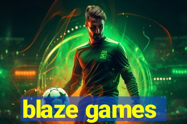 blaze games