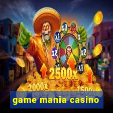 game mania casino