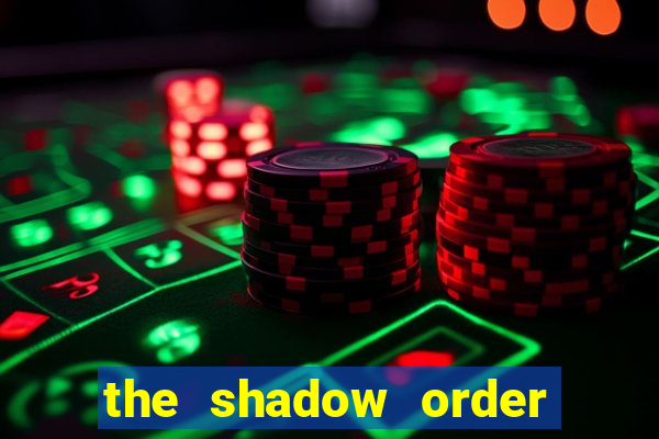 the shadow order slot free play