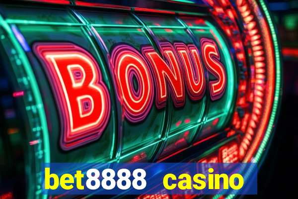 bet8888 casino login registration