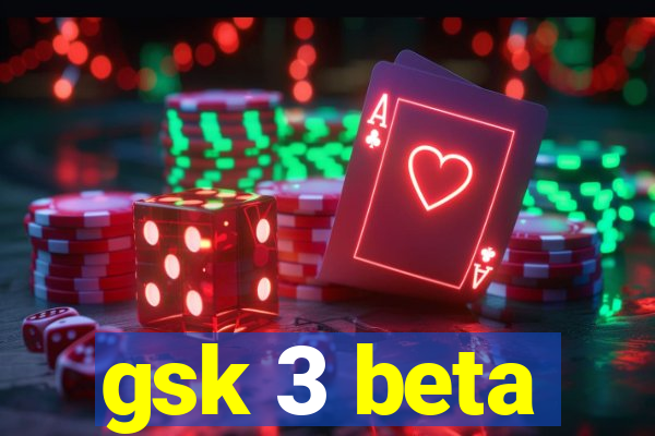 gsk 3 beta