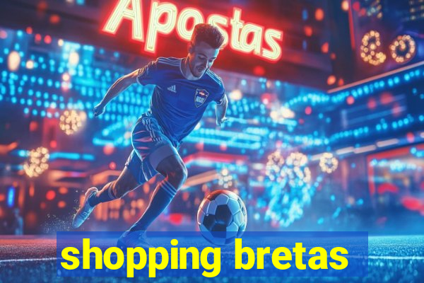 shopping bretas