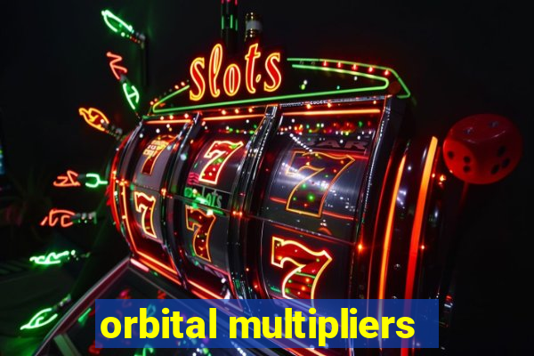 orbital multipliers