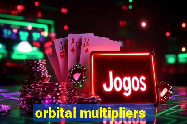 orbital multipliers