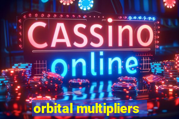 orbital multipliers