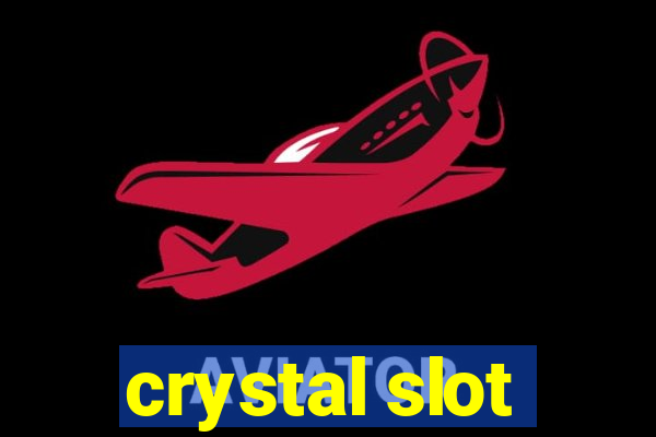 crystal slot