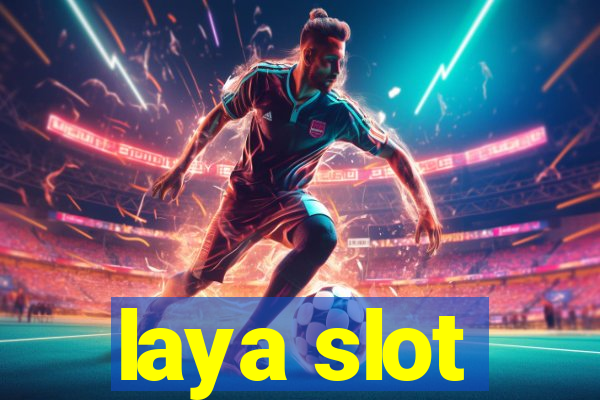 laya slot