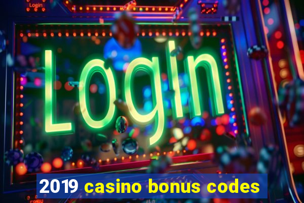 2019 casino bonus codes