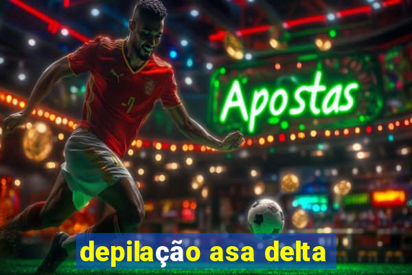 depilação asa delta