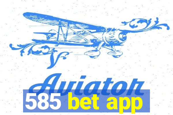 585 bet app