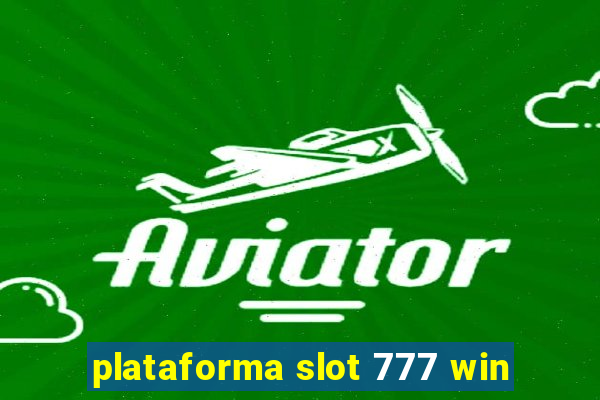 plataforma slot 777 win