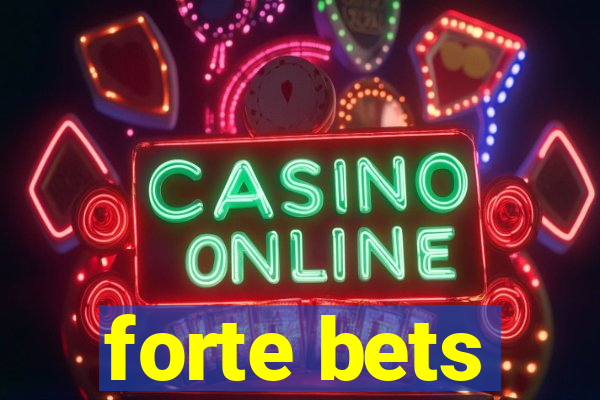 forte bets