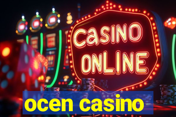 ocen casino